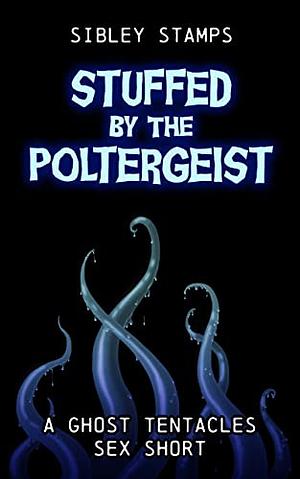 Stuffed By The Poltergeist by Sibley Stamps