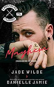 Mayhem: Crusaders MC Book 1 by Jade Wilde, Danielle Jamie