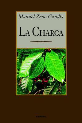 La Charca by Zeno Gandma Manuel, Manuel Zeno Gandma