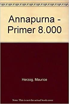 Annapurna - Primer 8.000 by Maurice Herzog