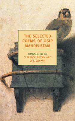 The Selected Poems of Osip Mandelstam by Osip Mandelstam