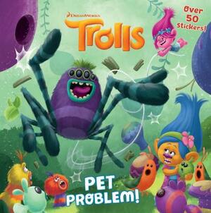 Pet Problem! (DreamWorks Trolls) by David Lewman