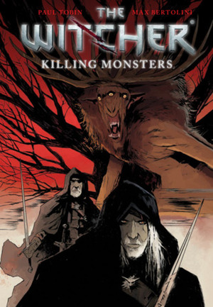 The Witcher: Killing Monsters by Paul Tobin