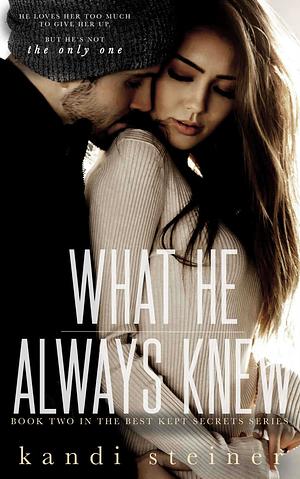 What He Always Knew by Kandi Steiner