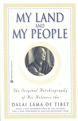 My Land and My People: The Original Autobiography of His Holiness the Dalai Lama of Tibet by Dalai Lama XIV