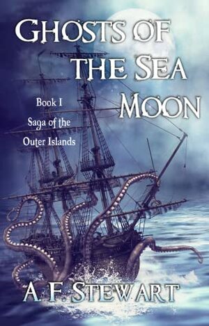 Ghosts of the Sea Moon by A.F. Stewart