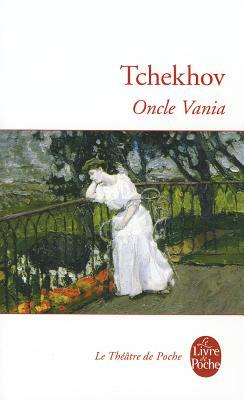Oncle Vania by Anton Chekhov