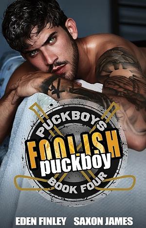 Foolish Puckboy by Eden Finley, Saxon James