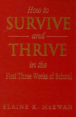 How to Survive and Thrive in the First Three Weeks of School by Elaine K. McEwan-Adkins