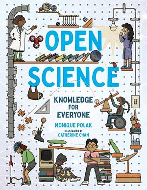 Open Science: Knowledge for Everyone by Monique Polak