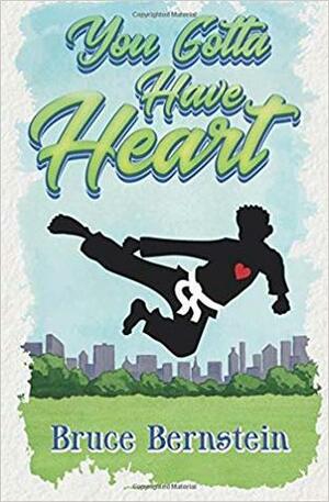 You Gotta Have Heart by Bruce Bernstein