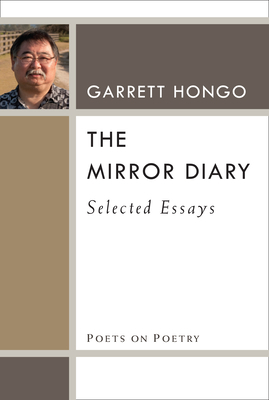 The Mirror Diary: Selected Essays by Garrett Hongo