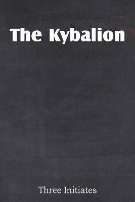 The Kybalion by Three Initiates