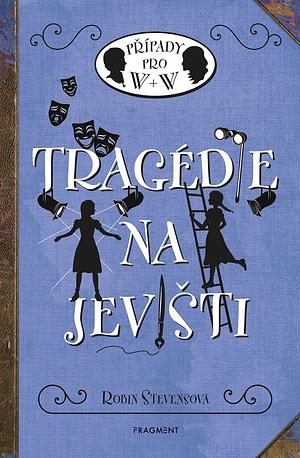 Tragédie na jevišti by Robin Stevens