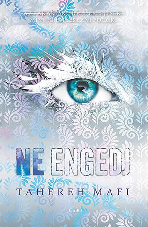 Ne engedj by Tahereh Mafi