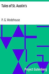 Tales of St. Austin's by P.G. Wodehouse