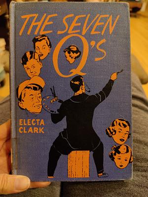 The Seven Q's  by Electa Clark