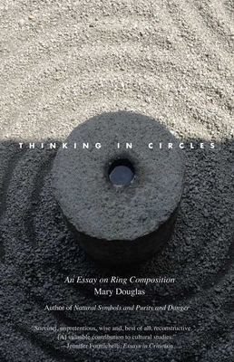 Thinking in Circles: An Essay on Ring Composition by Mary Douglas