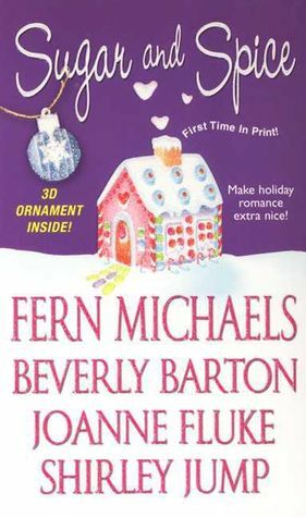 Sugar and Spice by Beverly Barton, Joanne Fluke, Shirley Jump, Fern Michaels