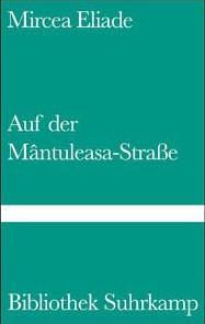 Auf der Mântuleasa-Straße. Erzählung by Mircea Eliade