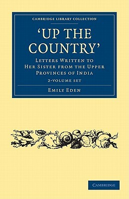 Up the Country - 2-Volume Set by Emily Eden, Eden