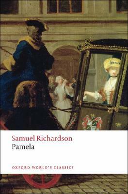 Pamela; Or, Virtue Rewarded by Samuel Richardson