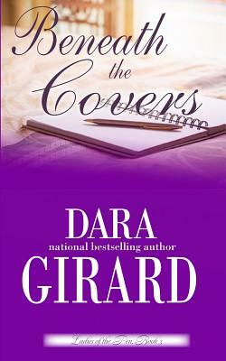 Beneath the Covers by Dara Girard