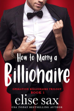 How to Marry a Billionaire by Elise Sax