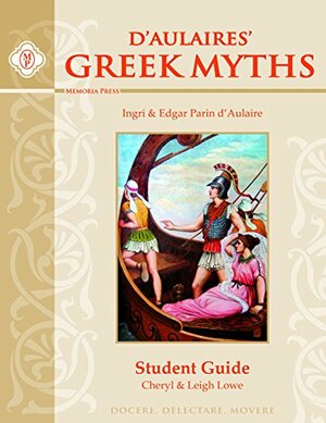 D'Aulaires' Greek Myths Student Guide by Cheryl Lowe