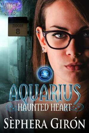 Aquarius: Haunted Heart by Sèphera Girón