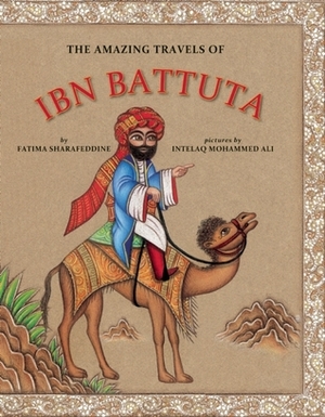 The Amazing Travels of Ibn Battuta by Fatima Sharafeddine, Intelaq Mohammed Ali, فاطمة شرف الدين