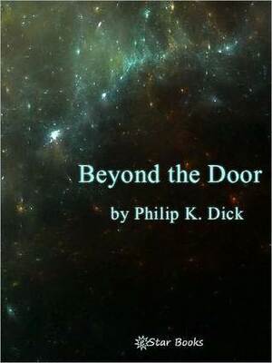 Beyond the Door by Philip K. Dick