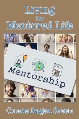 Living the Mentored Life by Connie Ragen Green