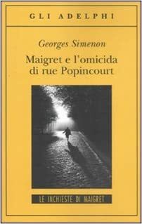 Maigret e l'omicida di rue Popincourt by Georges Simenon