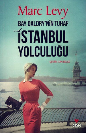Bay Daldry'nin Tuhaf İstanbul Yolculuğu by Marc Levy