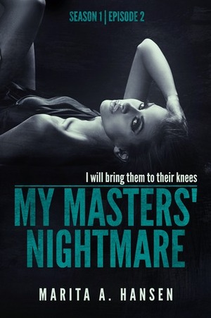 My Masters\' Nightmare Season 1, Ep. 2 Discovered by Marita A. Hansen