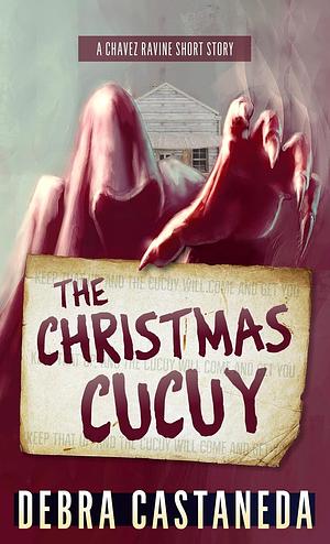 The Christmas Cucuy by Debra Castaneda