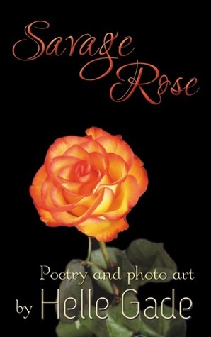 Savage Rose by Helle Gade