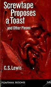 Screwtape Proposes A Toast, And Other Pieces by C.S. Lewis