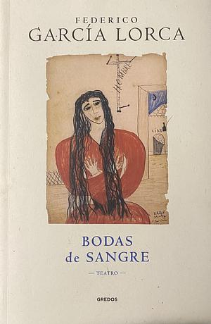 Bodas de sangre. Teatro by Federico García Lorca