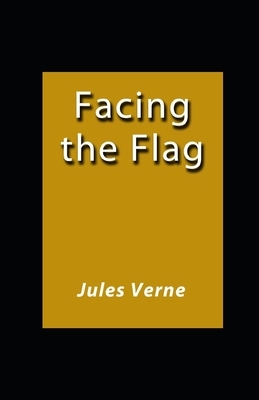 Facing the Flag illustrated by Jules Verne