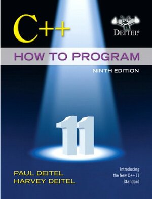 C++ How to Program, Early Objects Version by Harvey Deitel, Paul Deitel