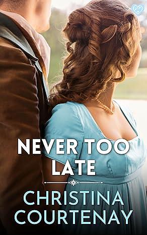 Never Too Late by Christina Courtenay