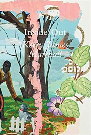 Kerry James Marshall: Inside Out by Kerry James Marshall