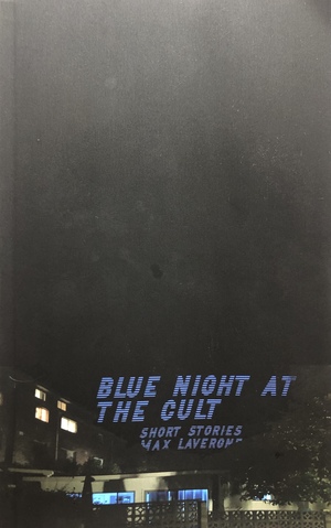 Blue Night at the Cult Short Stories by Max Lavergne