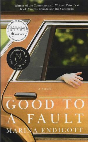 Good To A Fault by Marina Endicott