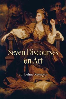 Seven Discourses on Art by Joshua Reynolds, Peruse Press