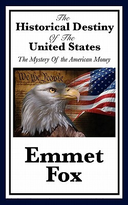 The Historical Destiny of the United States by Emmet Fox