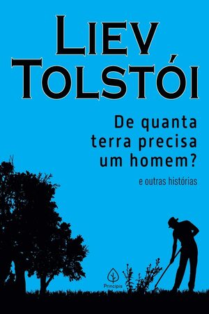 De Quanta Terra Precisa um Homem? E Outras Histórias by Leo Tolstoy, Cárcamo