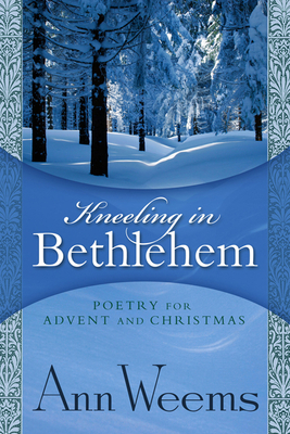 Kneeling in Bethlehem by Ann Weems